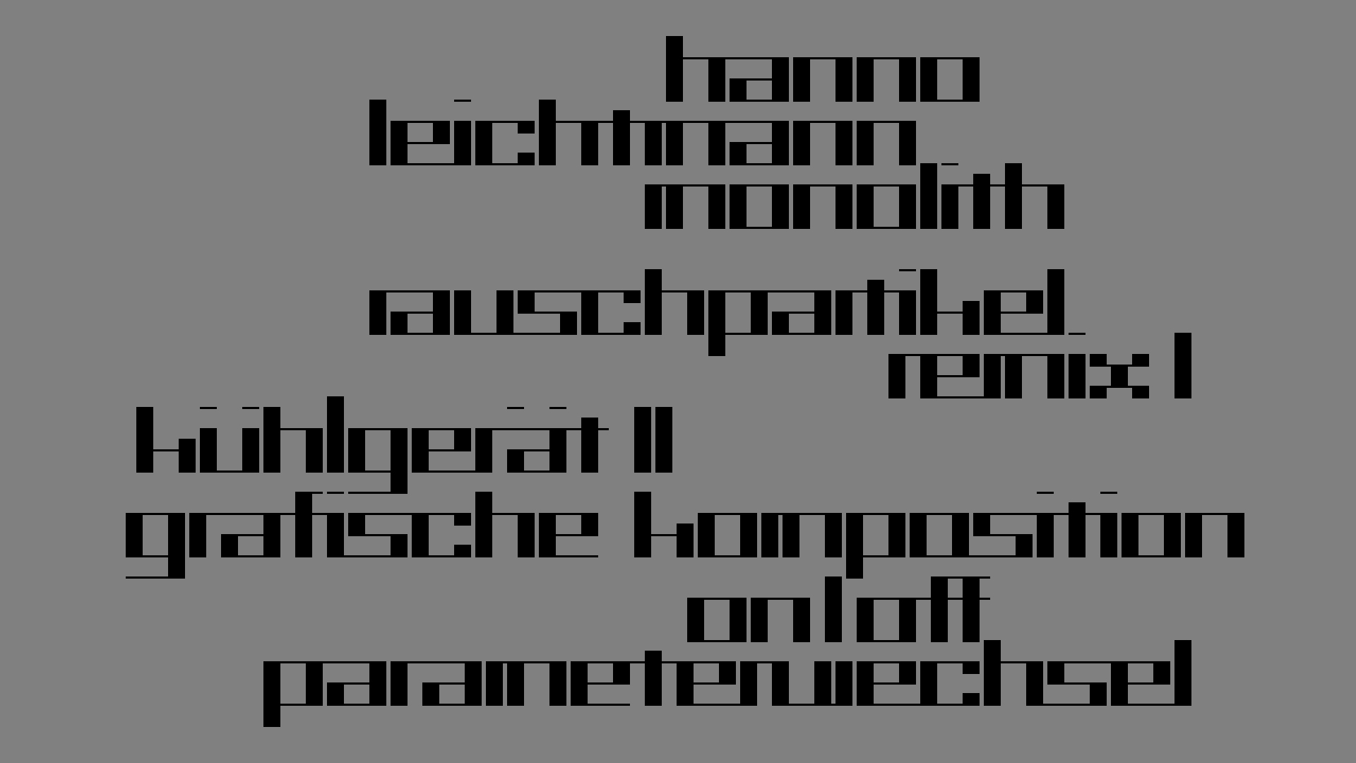 2021-03-10 Hanno Leichtmann - 1996 Monolith (rauschpartikel Remix 1 - 3)